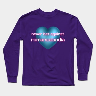 Never Bet Against Romancelandia Long Sleeve T-Shirt